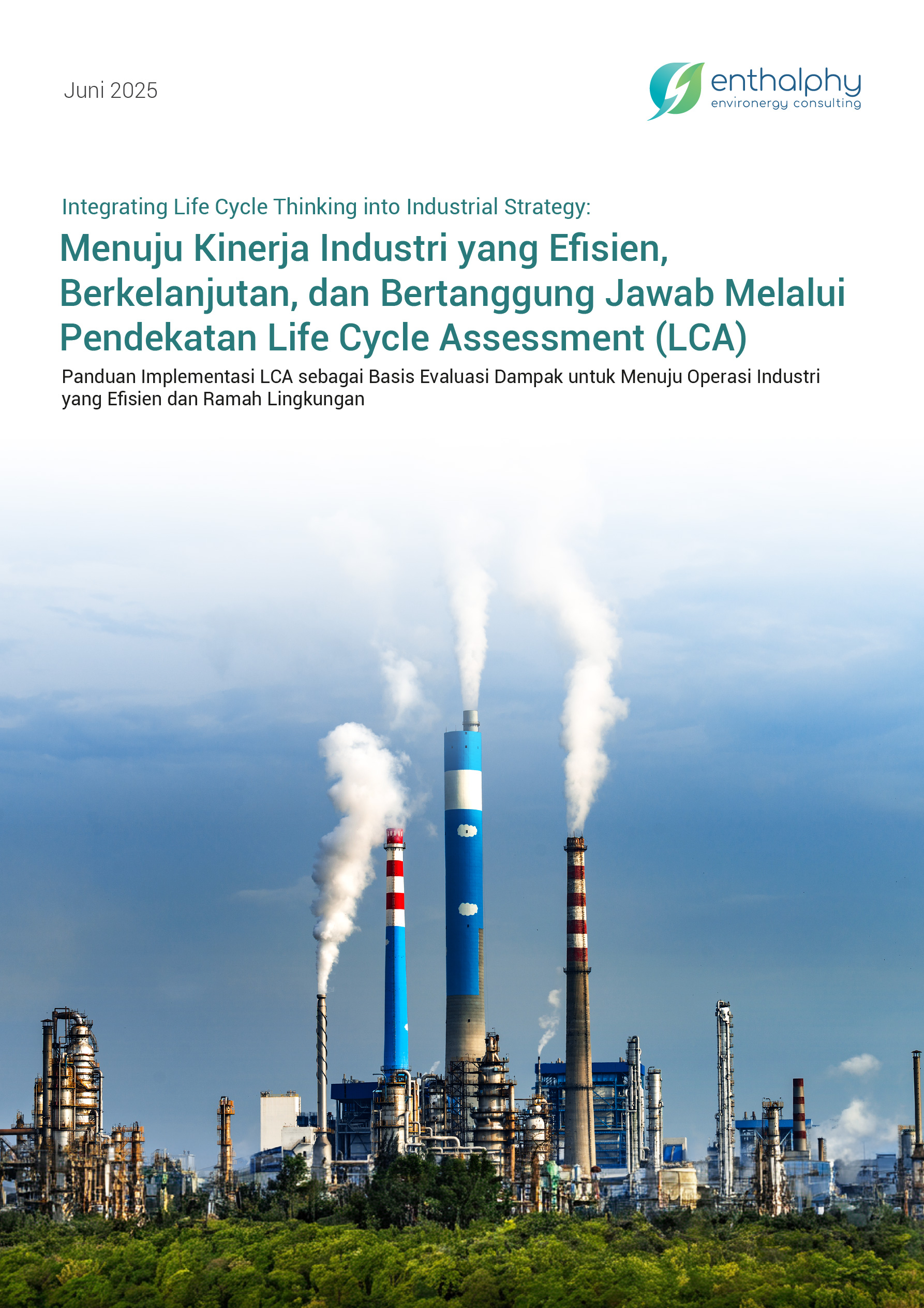 Integrating Life Cycle Thinking into Industrial Strategy: Menuju Kinerja Industri yang Efisien, Berkelanjutan, dan Bertanggung Jawab Melalui Pendekatan Life Cycle Assessment (LCA)